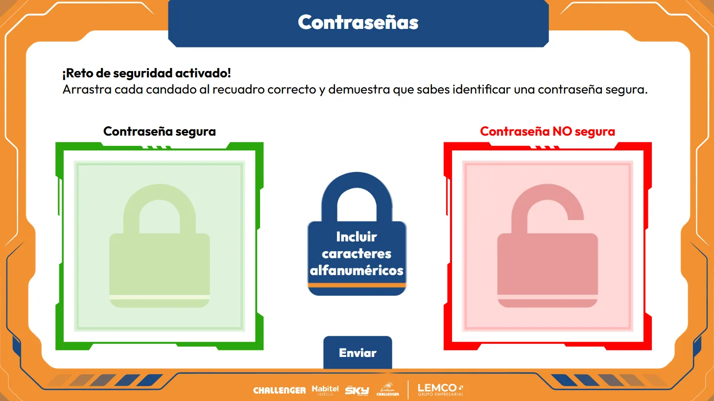 Reto de contraseñas: un candado con el texto Incluir caracteres alfanuméricos para arrastrar al recuadro de contraseña segura o al de contraseña no segura